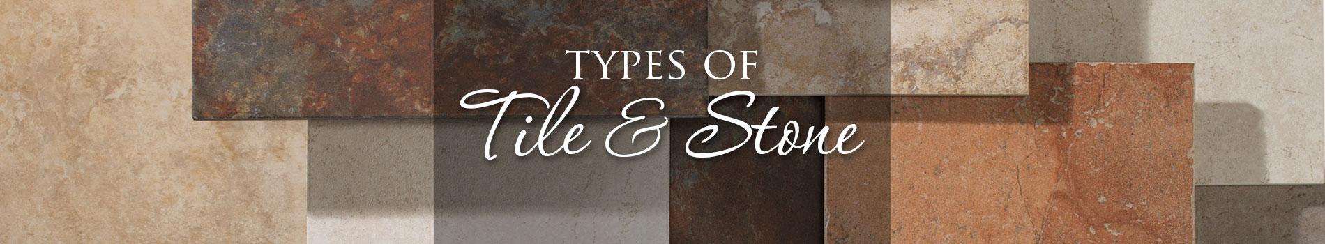 Types of Tile and Stone