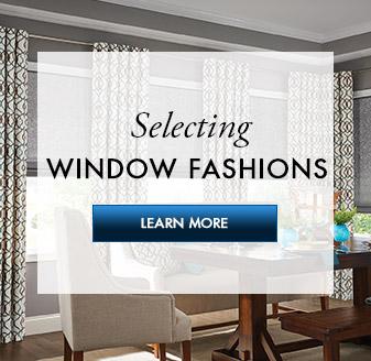 Selecting Window Fashions - Click to learn more!